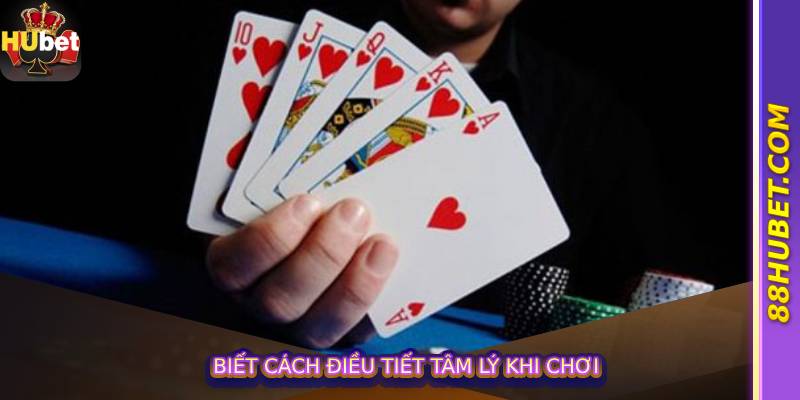 Biết cách điều tiết tâm lý khi chơi