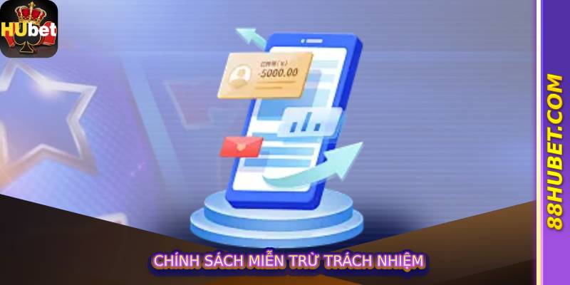 Chính Sách Miễn Trừ Trách Nhiệm