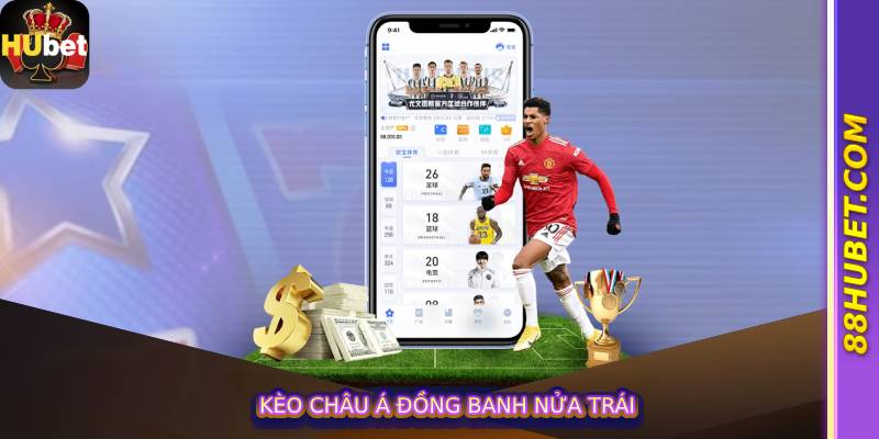 Kèo châu á đồng banh nửa trái