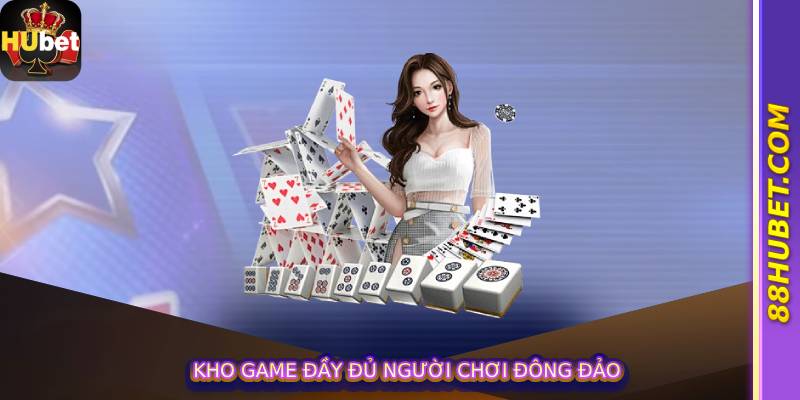 Kho game đầy đủ người chơi đông đảo