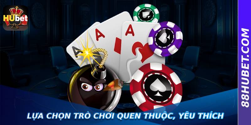 Lựa chọn trò chơi quen thuộc, yêu thích