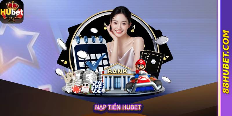Nạp Tiền Hubet