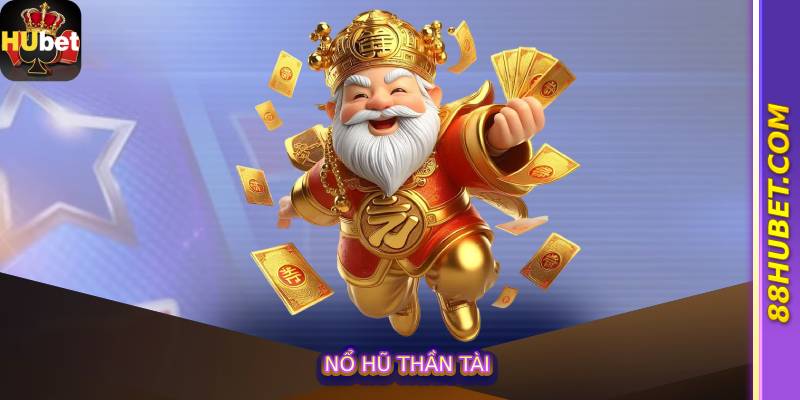 Nổ Hũ Thần Tài