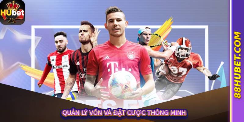 Quản lý vốn và đặt cược thông minh